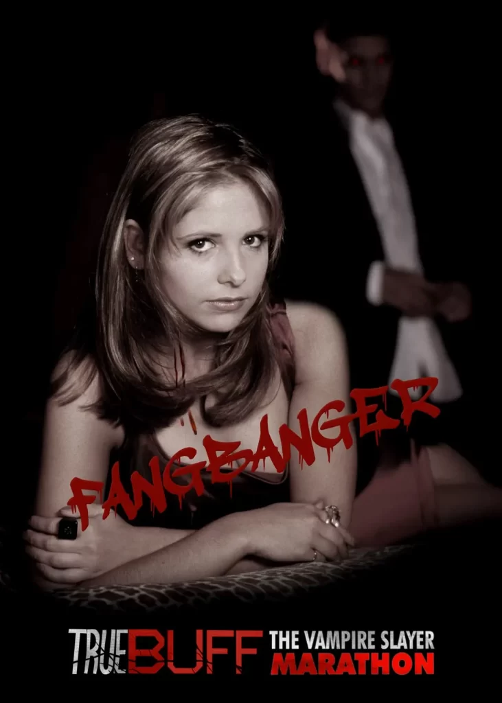 A woman sits on a table in dim lighting, with the words "Fangbanger" and "TrueBuff The Vampire Slayer Marathon" on the image. A man stands blurred in the background.